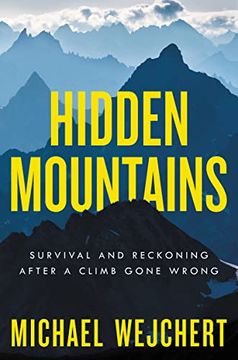 portada Hidden Mountains: Survival and Reckoning After a Climb Gone Wrong (en Inglés)