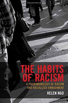 portada The Habits of Racism: A Phenomenology of Racism and Racialized Embodiment (Philosophy of Race) (en Inglés)