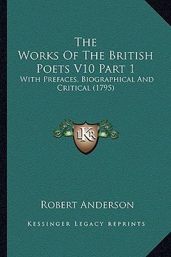portada the works of the british poets v10 part 1: with prefaces, biographical and critical (1795)