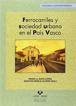 portada Ferrocarriles Y Sociedad Urbana En El País Vasco (serie Historia Contemporánea)