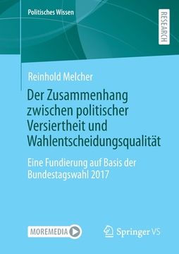 portada Der Zusammenhang Zwischen Politischer Versiertheit und Wahlentscheidungsqualität: Eine Fundierung auf Basis der Bundestagswahl 2017 (en Alemán)