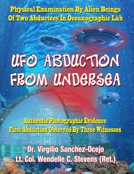 portada Ufo Abduction From Undersea: Physical Examination by Alien Beings of two Abductees in Oceanographic Labs 