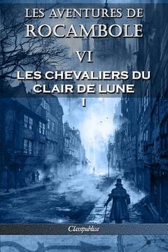 portada Les aventures de Rocambole VI: Les Chevaliers du clair de lune I (in French)