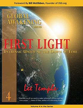 portada First Light, Intrinsic Unity at the Dawn of Time: The Global Awakening Series, Volume 4