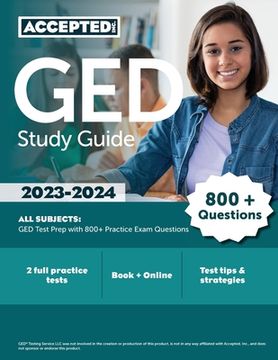 portada Ged Study Guide 2023-2024 all Subjects: Ged Test Prep With 800+ Practice Exam Questions (en Inglés)