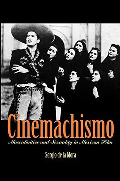portada Cinemachismo: Masculinities and Sexuality in Mexican Film (in English)