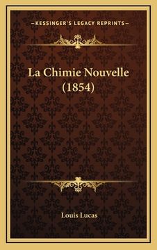 portada La Chimie Nouvelle (1854) (en Francés)