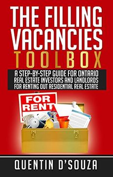 portada The Filling Vacancies Toolbox: A Step-By-Step Guide for Ontario Real Estate Investors and Landlords for Renting Out Residential Real Estate (en Inglés)