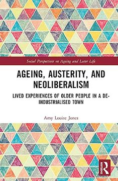 portada Ageing, Austerity, and Neoliberalism (Social Perspectives on Ageing and Later Life) (en Inglés)