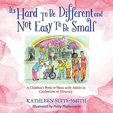 portada It'S Hard to be Different and not Easy to be Small: A Children'S Book to Share With Adults in Celebration of Diversity (in English)
