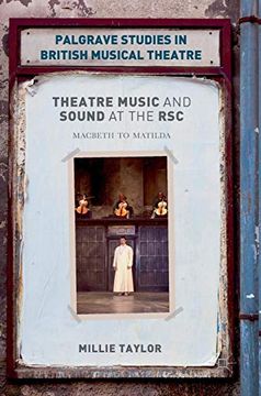 portada Theatre Music and Sound at the Rsc: Macbeth to Matilda (Palgrave Studies in British Musical Theatre) 