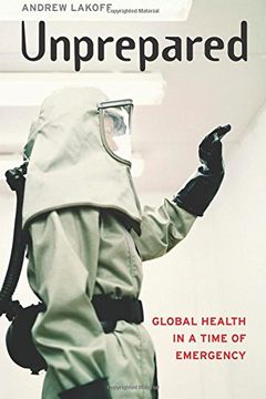 portada Unprepared: Global Health in a Time of Emergency 