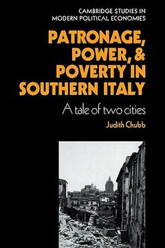 portada Patronage, Power and Poverty in Southern Italy Hardback: A Tale of two Cities (Cambridge Studies in Modern Political Economies) (en Inglés)