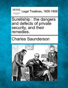 portada suretiship: the dangers and defects of private security, and their remedies. (in English)