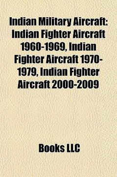 portada indian military aircraft: indian fighter aircraft 1960-1969, indian fighter aircraft 1970-1979, indian fighter aircraft 2000-2009