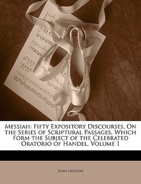 portada Messiah: Fifty Expository Discourses, on the Series of Scriptural Passages, Which Form the Subject of the Celebrated Oratorio o (en Ruso)