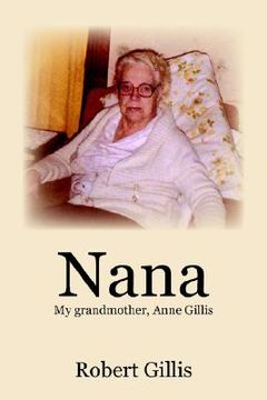 portada nana: my grandmother, anne gillis (in English)