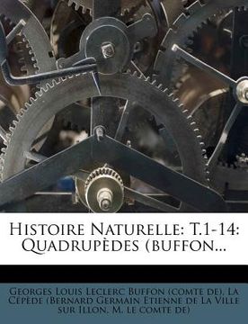 portada Histoire Naturelle: T.1-14: Quadrupedes (Buffon... (in French)
