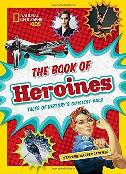 portada The Book of Heroines: Tales of History's Gutsiest Gals (en Inglés)