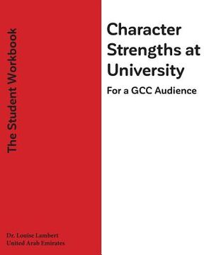 portada Character Strengths at University (For a GCC Audience): The Student's Workbook (en Inglés)