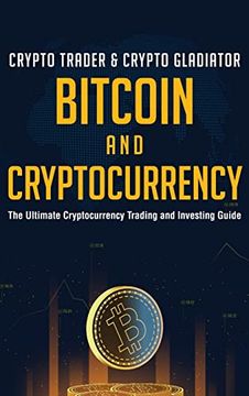 portada Bitcoin and Cryptocurrency: The Ultimate Cryptocurrency Trading and Investing Guide (in English)