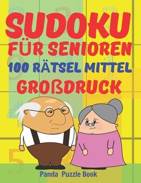 portada Sudoku Für Senioren - 100 Rätsel Mittel - Großdruck: Rätselbuch Rentner - Rätselbuch Große Schrift Senioren (in German)