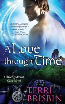 portada A Love Through Time: A MacKendimen Clan Novel 