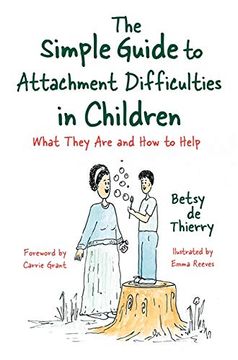 portada The Simple Guide to Attachment Difficulties in Children (Simple Guides) (in English)
