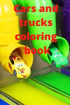 Cars and trucks coloring Book: Coloring book for boys cool cars and trucks (en Inglés)