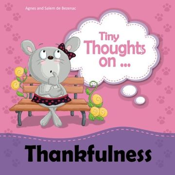 portada Tiny Thoughts on Thankfulness: Learning to appreciate what we have: Volume 8