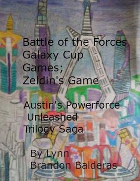 portada Battle of the Forces Galaxy Cup Games; Zeldin's Game: Austin's Powerforce Unleashed Trilogy Saga (en Inglés)