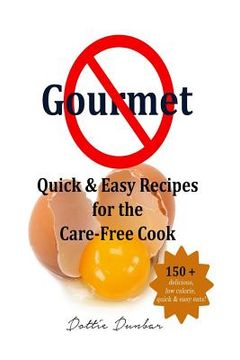 portada No Gourmet: Quick & Easy Recipes for the Care-Free Cook (en Inglés)