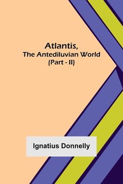 portada Atlantis, The Antediluvian World (Part - II)
