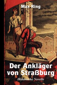 portada Der Ankläger von Straßburg, Historische Novelle