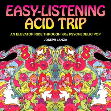 portada Easy-Listening Acid Trip: An Elevator Ride Through 60s Psychedelic Pop: An Elevator Ride Through Sixties Psychedelic pop (en Inglés)