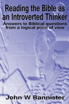 portada Reading the Bible as an Introverted Thinker: Answers to Biblical questions from a logical point of view (in English)