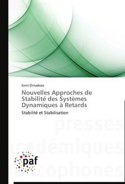 portada Nouvelles Approches de Stabilité  des  Systèmes Dynamiques à Retards: Stabilité et Stabilisation