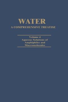 portada Water A Comprehensive Treatise: Volume 4: Aqueous Solutions of Amphiphiles and Macromolecules