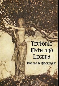 portada Teutonic Myth and Legend (en Inglés)