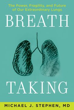 portada Breath Taking: The Power, Fragility, and Future of our Extraordinary Lungs (en Inglés)