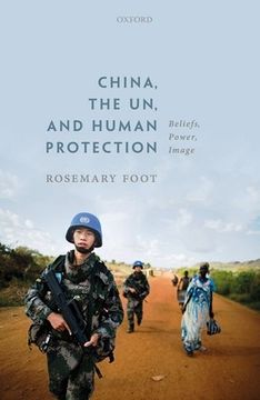 portada China, the un, and Human Protection: Beliefs, Power, Image (en Inglés)