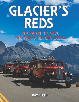 portada Glacier's Reds: The Quest to Save the Park's Historic Buses (en Inglés)