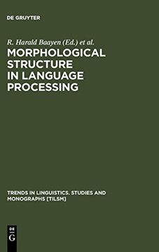 portada Morphological Structure in Language Processing (Trends in Linguistics. Studies and Monographs [Tilsm]) (en Inglés)