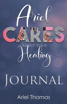 portada Ariel Cares About Your Healing Journal (en Inglés)