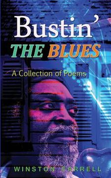portada Bustin' the Blues: A Collection of Poems (en Inglés)