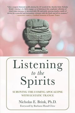 portada Listening to the Spirits: Surviving the Coming Apocalypse with Ecstatic Trance (en Inglés)
