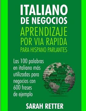 portada Italiano de Negocios: Aprendizaje por Via Rapida Para Hispano Parlantes: Las 100 más utilizadas palabras de inglés para negocios con 600 fra