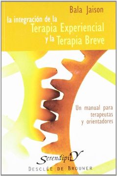 portada Integración de la Terapia Experiencial y la Terapia Breve: Manual Para Terapeutas (Serendipity)