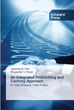 portada An Integrated Prefetching and Caching Approach (en Inglés)
