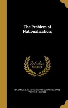 portada The Problem of Nationalization; (en Inglés)